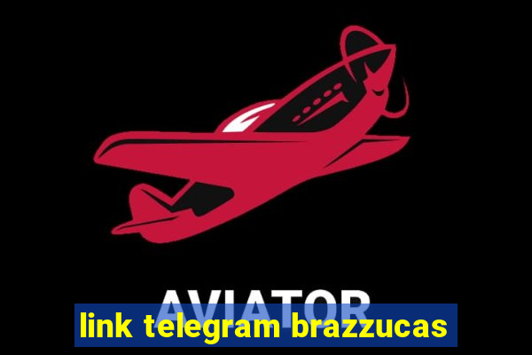 link telegram brazzucas